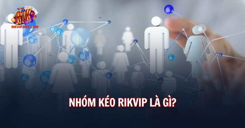 Nhóm kéo Rikvip được nhiều người chơi ủng hộ